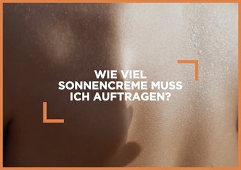 Wie viel Sonnencreme muss ich auftragen?